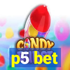 p5 bet